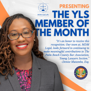 Denise Mutamba of MDM Legal, pllc Named Member of the Month by The Palm Beach County Bar Association’s Young Lawyers Section